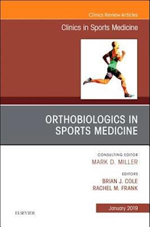 OrthoBiologics in Sports Medicine , An Issue of Clinics in Sports Medicine