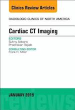 Cardiac CT Imaging, An Issue of Radiologic Clinics of North America