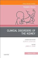 Clinical Disorders of the Kidney, An Issue of Pediatric Clinics of North America