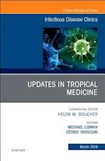 Updates in Tropical Medicine, An Issue of Infectious Disease Clinics of North America
