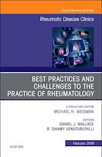 Best Practices and Challenges to the Practice of Rheumatology, An Issue of Rheumatic Disease Clinics of North America