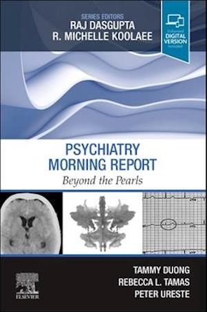 Psychiatry Morning Report: Beyond the Pearls