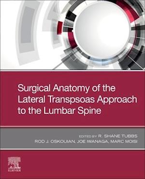 Surgical anatomy of the lateral transpsoas approach to the lumbar spine E-Book