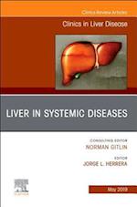 Liver in Systemic Diseases, An Issue of Clinics in Liver Disease