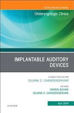 Implantable Auditory Devices, An Issue of Otolaryngologic Clinics of North America