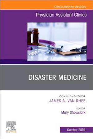 Disaster Medicine ,An Issue of Physician Assistant Clinics