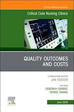 Quality Outcomes and Costs, An Issue of Critical Care Nursing Clinics of North America