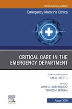Critical Care in the Emergency Department, An Issue of Emergency Medicine Clinics of North America