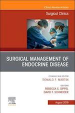 Surgical Management of Endocrine Disease, An Issue of Surgical Clinics
