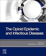 Opioid Epidemic and Infectious Diseases E- Book