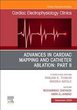Advances in Cardiac Mapping and Catheter Ablation: Part II, An Issue of Cardiac Electrophysiology Clinics