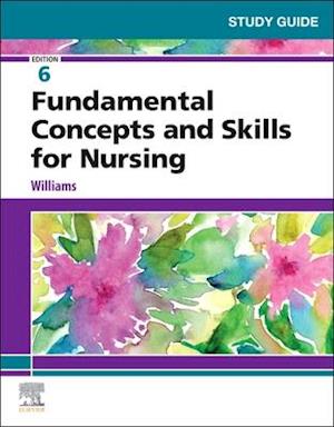 Study Guide for Fundamental Concepts and Skills for Nursing - E-Book