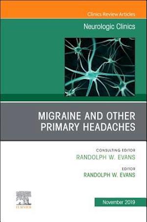 Migraine and other Primary Headaches, An Issue of Neurologic Clinics