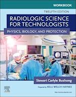 Workbook for Radiologic Science for Technologists - E-Book