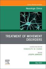 Treatment of Movement Disorders, An Issue of Neurologic Clinics