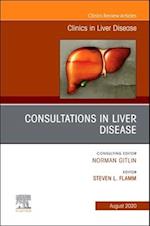 Consultations in Liver Disease,An Issue of Clinics in Liver Disease