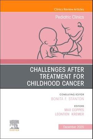 Challenges after treatment for Childhood Cancer, An Issue of Pediatric Clinics of North America