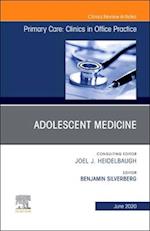 Adolescent Medicine,An Issue of Primary Care: Clinics in Office Practice