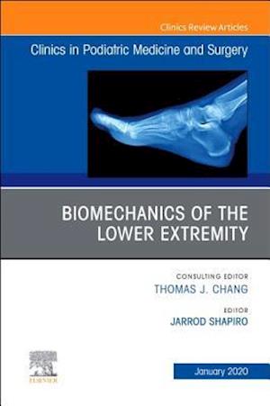 Biomechanics of the Lower Extremity , An Issue of Clinics in Podiatric Medicine and Surgery E-Book