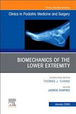 Biomechanics of the Lower Extremity , An Issue of Clinics in Podiatric Medicine and Surgery E-Book