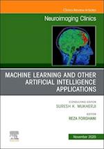 Artificial Intelligence and Machine Learning , An Issue of Neuroimaging Clinics of North America