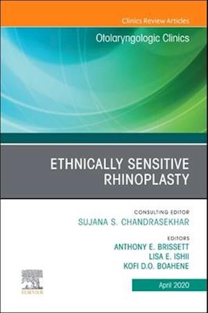 Ethnically Sensitive Rhinoplasty, An Issue of Otolaryngologic Clinics of North America, An Issue of Otolaryngologic Clinics of North America