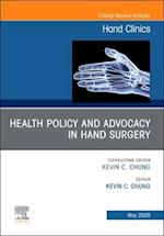 Health Policy and Advocacy in Hand Surgery, An Issue of Hand Clinics