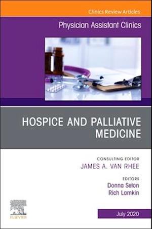 Hospice and Palliative Medicine, An Issue of Physician Assistant Clinics, E-Book