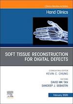 Soft Tissue Reconstruction for Digital Defects, An Issue of Hand Clinics