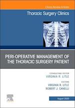 Peri-operative Management of the Thoracic Patient An Issue of Thoracic Surgery Clinics