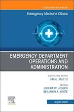 Emergency Department Operations and Administration, An Issue of Emergency Medicine Clinics of North America