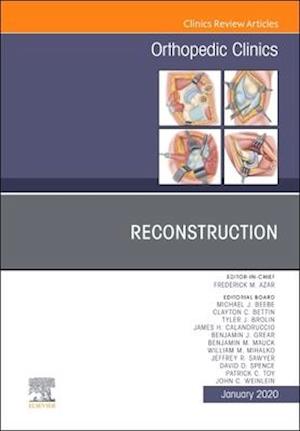 Reconstruction, An Issue of Orthopedic Clinics  E-Book