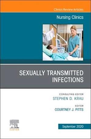 Sexually Transmitted Infections, An Issue of Nursing Clinics, E-Book