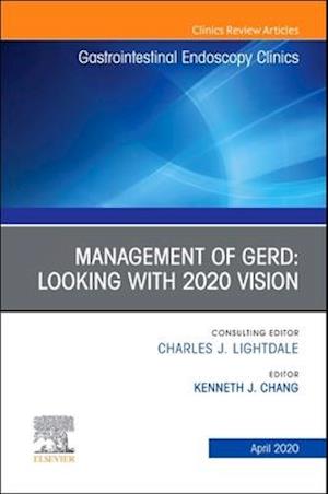 Management of GERD, An Issue of Gastrointestinal Endoscopy Clinics