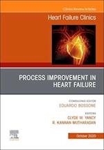 Process Improvement in Heart Failure, An Issue of Heart Failure Clinics