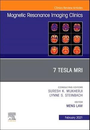 7T MRI, An Issue of Magnetic Resonance Imaging Clinics of North America