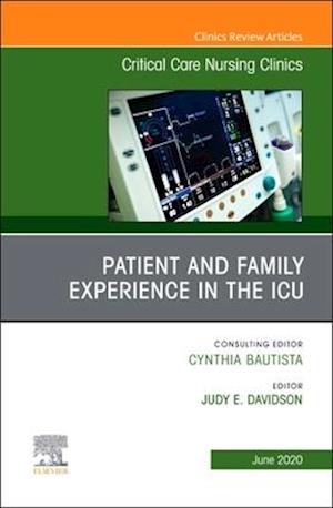 Patient and Family Experience in the ICU, An Issue of Critical Care Nursing Clinics of North America