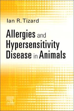 Allergies and Hypersensitivity Disease in Animals - E-Book