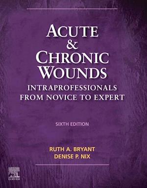 Acute and Chronic Wounds - E-Book