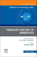 Premature Rupture of Membranes, An Issue of Obstetrics and Gynecology Clinics