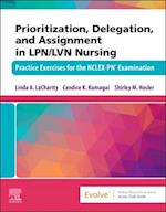 Prioritization, Delegation, and Assignment in LPN/LVN Nursing - E-Book