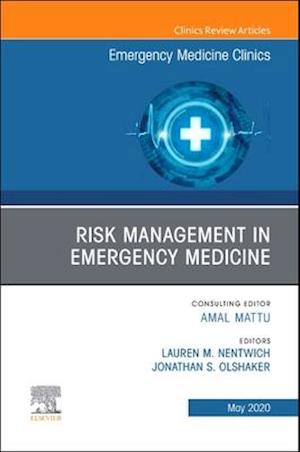 Risk Management in Emergency Medicine, An Issue of Emergency Medicine Clinics of North America