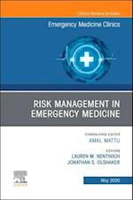 Risk Management in Emergency Medicine, An Issue of Emergency Medicine Clinics of North America