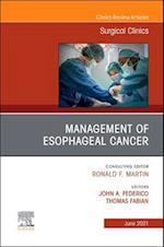 Management of Esophageal Cancer, An Issue of Surgical Clinics