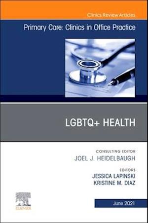 LGBTQ+Health, An Issue of Primary Care: Clinics in Office Practice, EBook