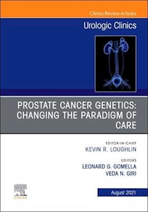 Prostate Cancer Genetics: Changing the Paradigm of Care, An Issue of Urologic Clinics, E-Book