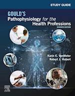 Study Guide for Gould's Pathophysiology for the Health Professions E-Book