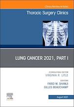 Lung Cancer 2021, Part 1, An Issue of Thoracic Surgery Clinics,E-Book