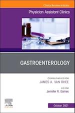 Gastroenterology, An Issue of Physician Assistant Clinics, E-Book