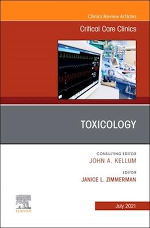 Toxicology, An Issue of Critical Care Clinics, E-Book